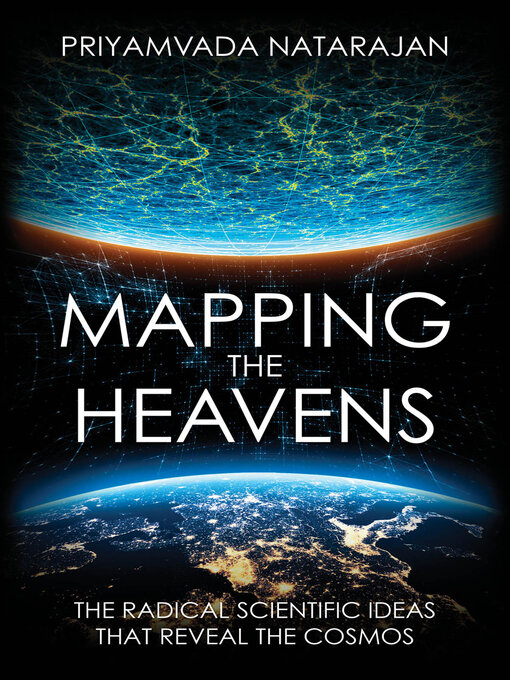 Title details for Mapping the Heavens by Priyamvada Natarajan - Available